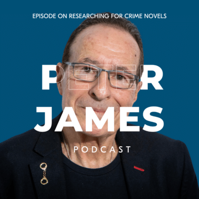 Researching for crime novels with Peter James podcast
