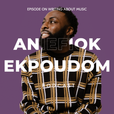Writing about music podcast episode with Aniefiok Ekpoudom