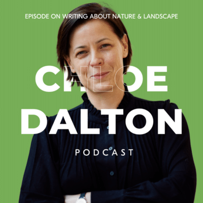 Writing about nature podcast with Chloe Dalton