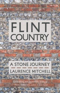 The Spirit of Place with Laurence Mitchell Flint Country: A Stone Journey
